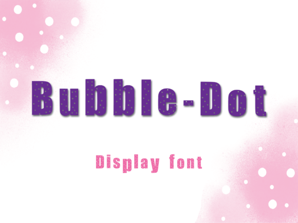 Bubble-dot: A Playful Display Font That Makes Your Brand Instantly Memorable