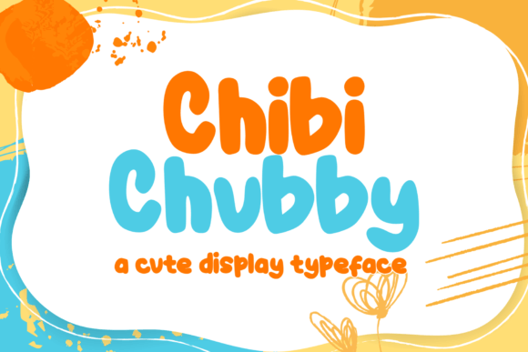 Chibi Chubby: A Playful Display Font That Feels Handmade, Not Generic