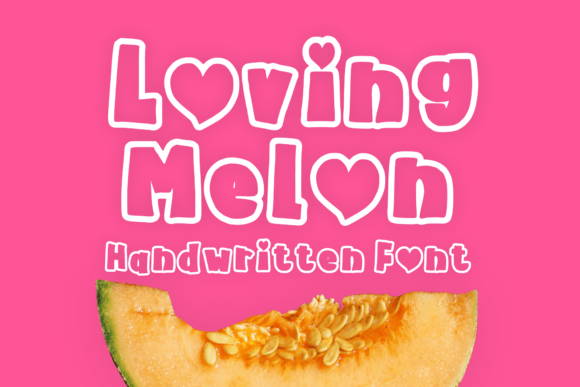 Loving Melon: A Playful Display Font That Makes Your Campaign Instantly Recognizable